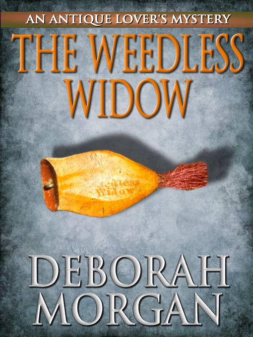 Title details for The Weedless Widow by Deborah Morgan - Available